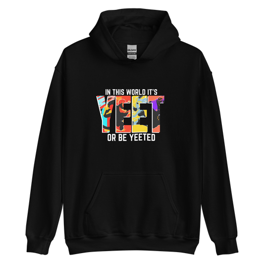 YEET or be YEETED Hoodie