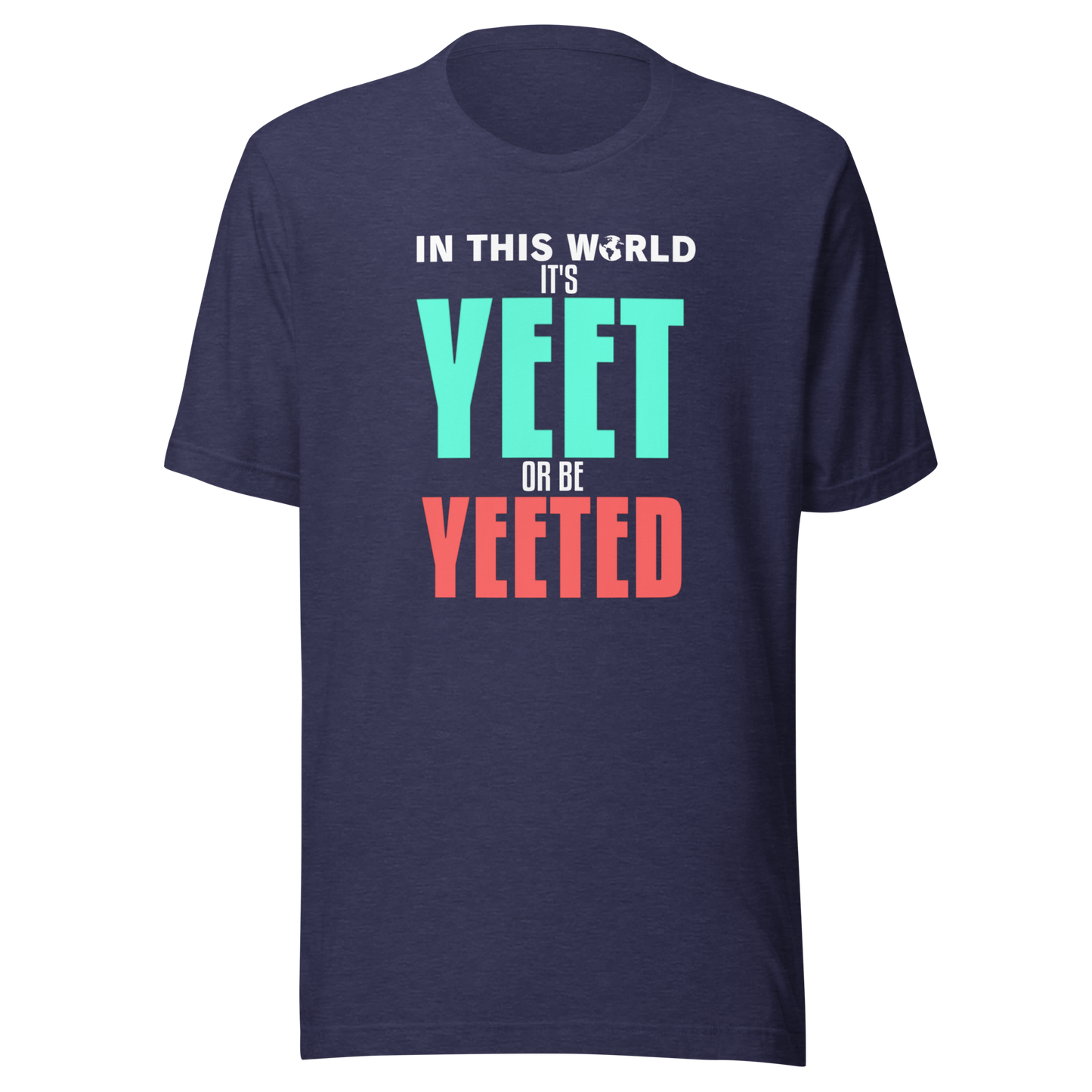 YEET or be YEETED T-Shirt