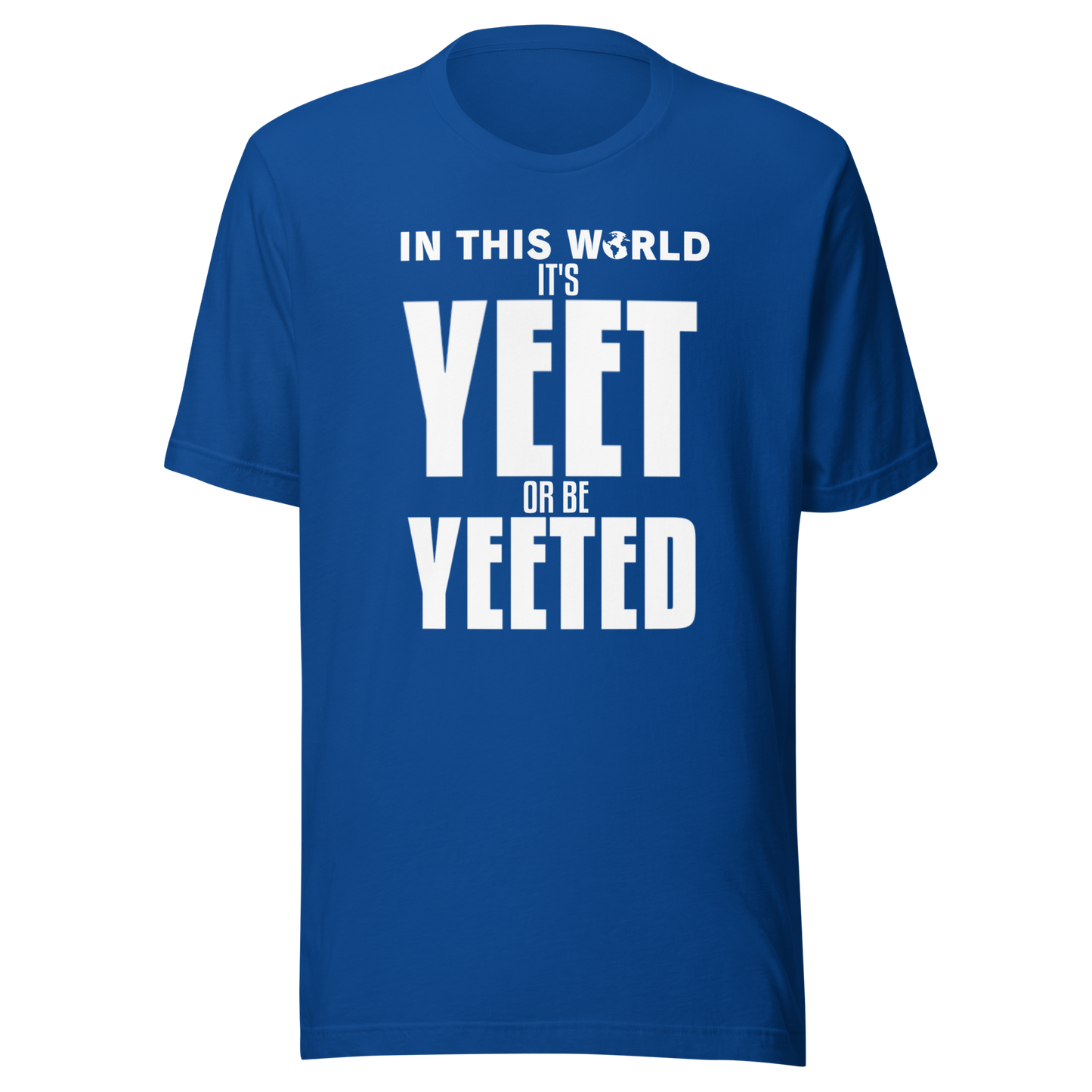 YEET or be YEETED T-Shirt